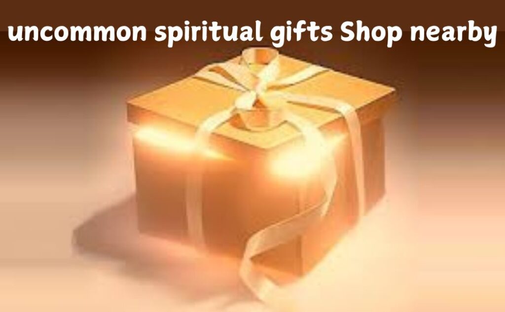 uncommon spiritual gifts Shop (UGS) nearby