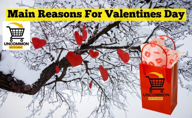 Main Reasons For Valentines Day with Uncommon Gifts Shop nearby